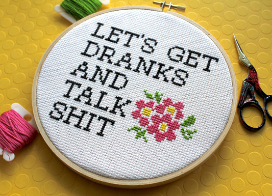 Let's Get Dranks and Talk Sh*t Counted Cross Stitch DIY KIT Intermediate