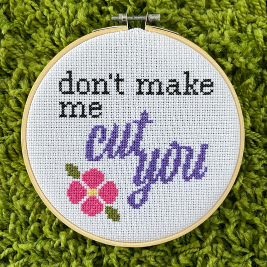 Don't Make Me Cut You Version 2 Cross Stitch KIT Spot Colors