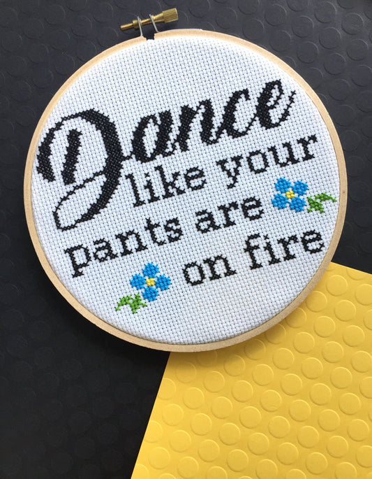 Dance Like Your Pants Are On Fire Counted Cross Stitch DIY KIT Intermediate Spot Colors