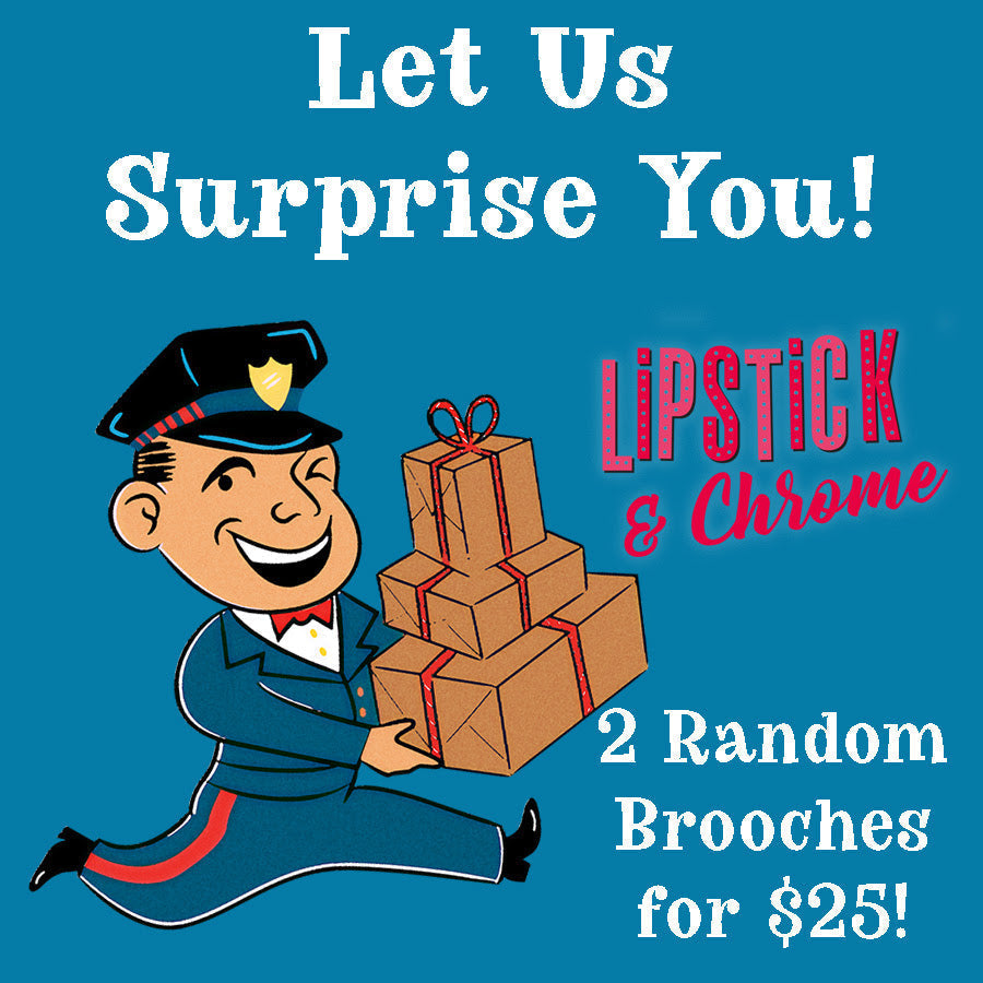 Lipstick & Chrome Brooch Blind Box 2 for $25 Quirks!