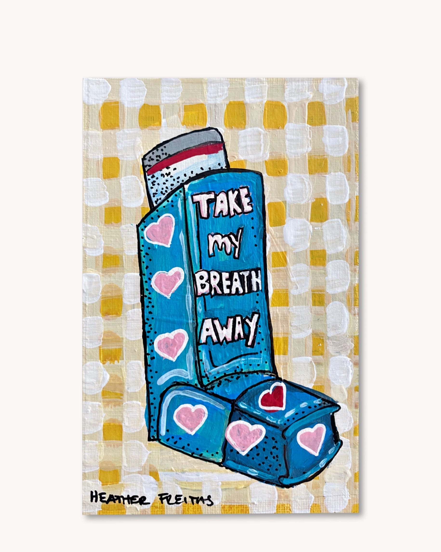 Take My Breath Away Inhaler ( Original Painting ) Heather Freitas