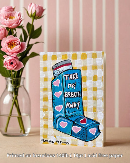 Take My Breath Away Inhaler - Greeting Card / Fine Art Print