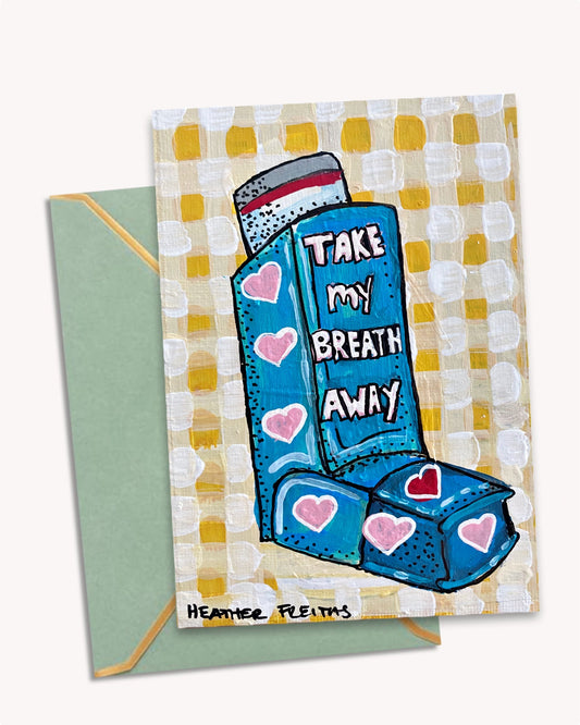 Take My Breath Away Inhaler - Greeting Card / Fine Art Print