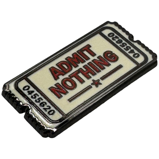 "Admit Nothing" Ticket • The Original Underground Enamel Pin