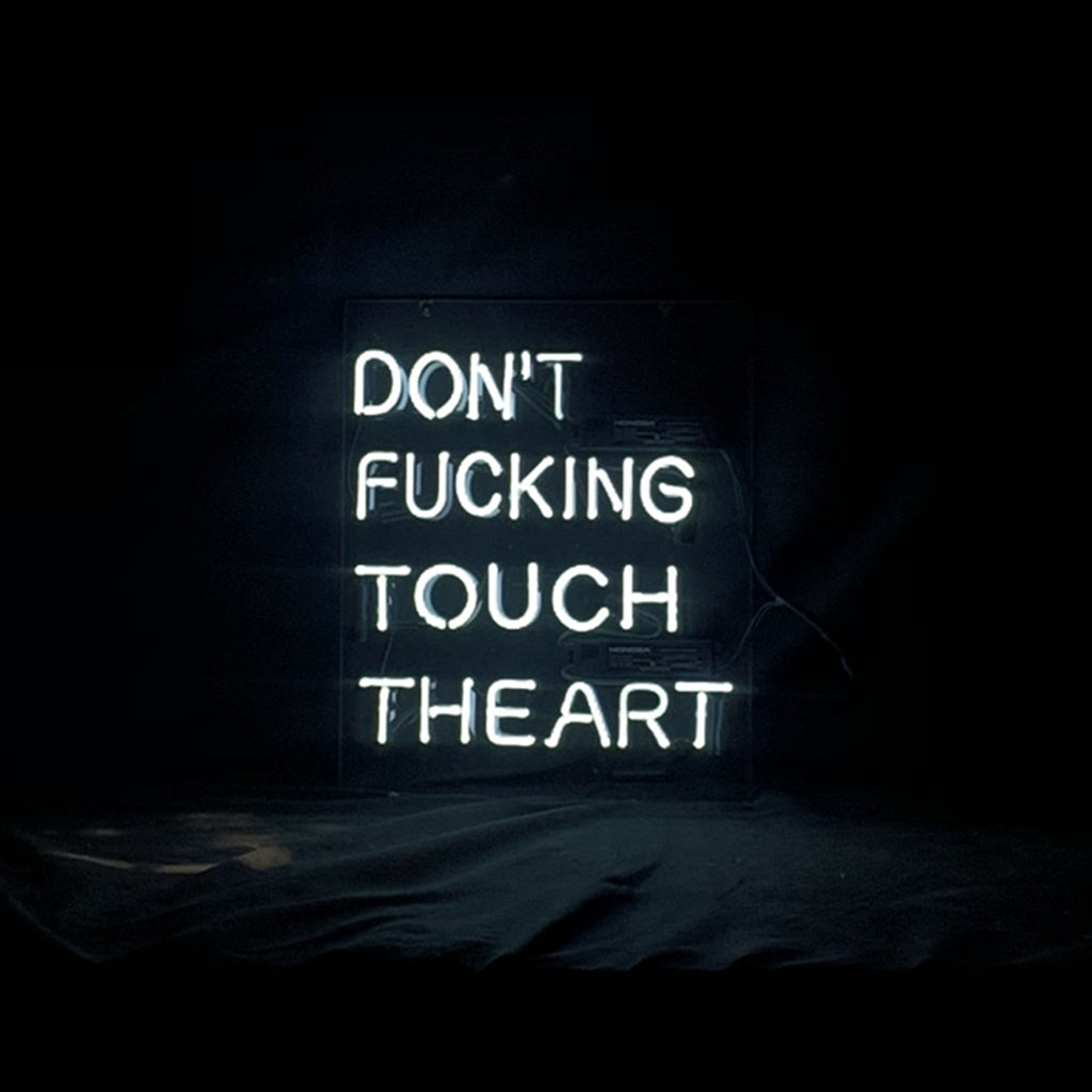 Don't Fucking Touch The Art Neon Signs Light Neon Signs Land