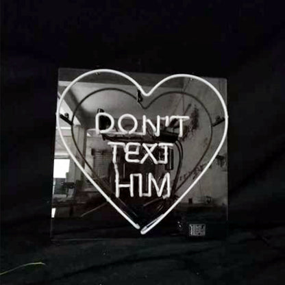 Don't Text Him with Heart Neon Signs Neon Signs Land