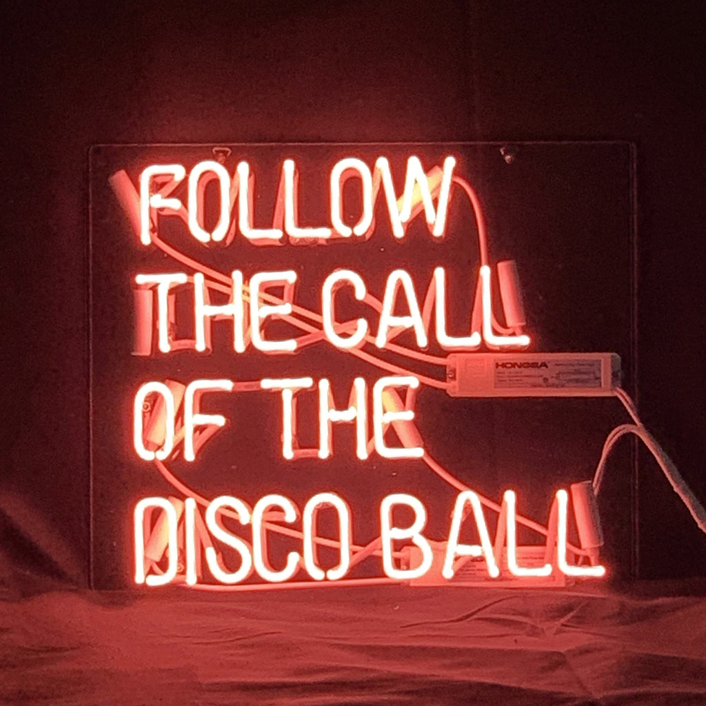 Follow The Call of The Disco Ball Neon Light Sign Neon Signs Land