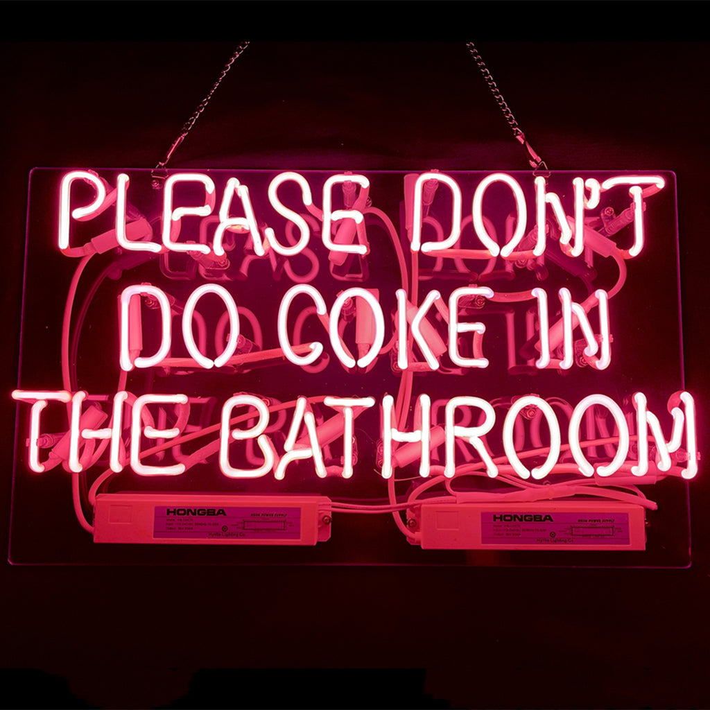 Please Don't Do Coke in The Bathroom Neon Signs Neon Signs Land