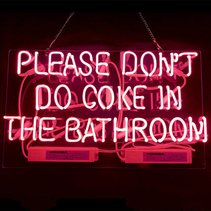 Please Don't Do Coke in The Bathroom Neon Signs Neon Signs Land