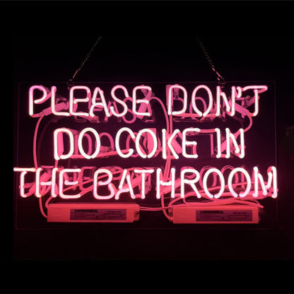 Please Don't Do Coke in The Bathroom Neon Signs Neon Signs Land