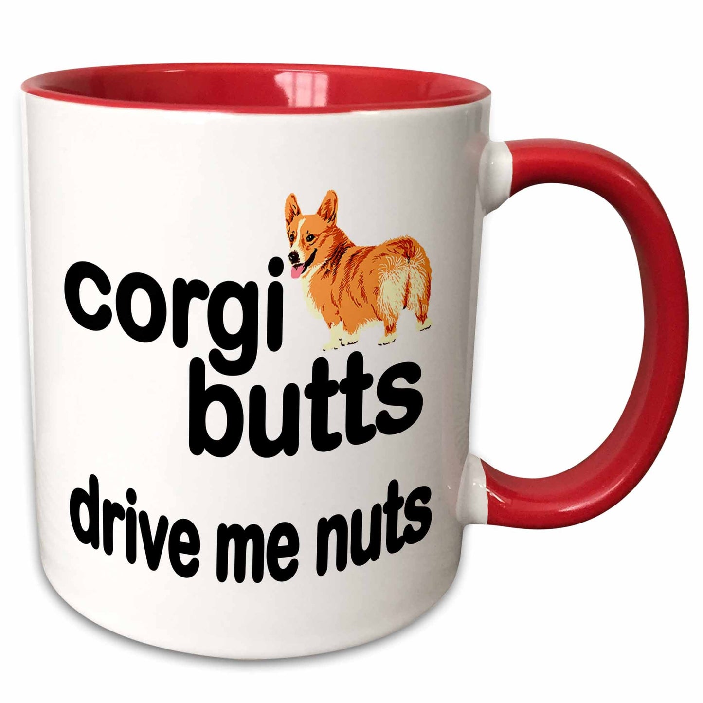 Corgy Butts Drive Me Nuts | Artisan Luxe - Creative Freedom Collective