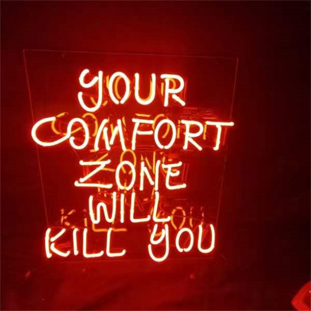 Your Comfort Zone Will Kill You Neon Signs Neon Signs Land